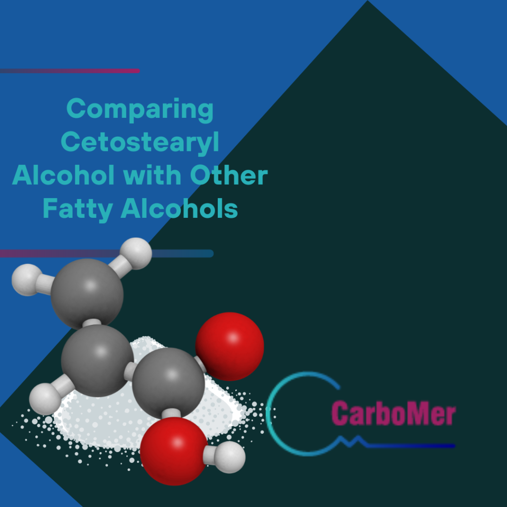 Comparing Cetostearyl Alcohol with Other Fatty Alcohols