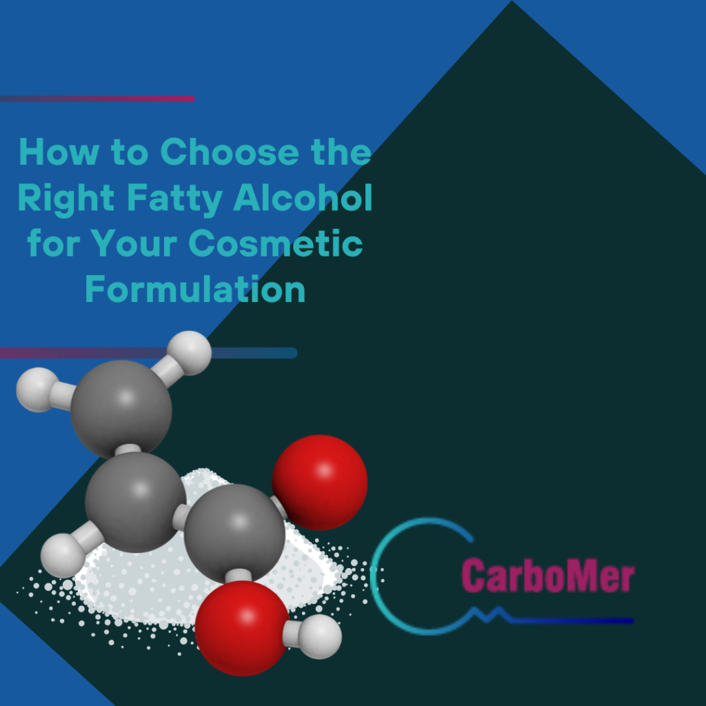 How to Choose the Right Fatty Alcohol for Your Cosmetic Formulation