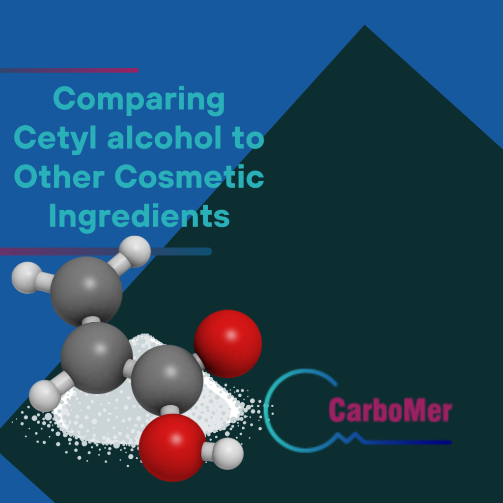 Comparing Cetyl alcohol to Other Cosmetic Ingredients
