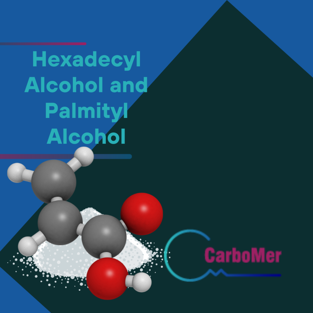 Hexadecyl Alcohol and Palmityl Alcohol