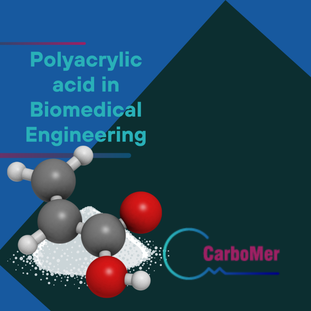 Polyacrylic acid in Biomedical Engineering
